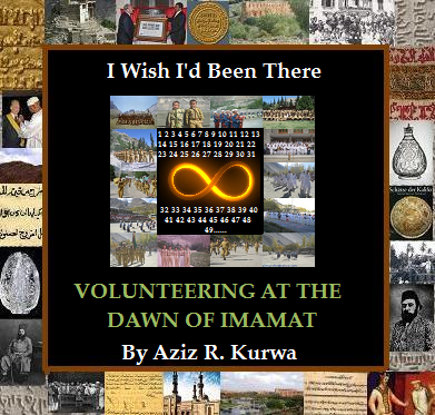Aziz Kurwa - I Wish I'd Been There - Volunteering at the Dawning of the Age of Imamat