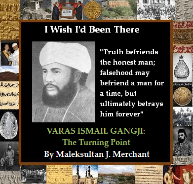 Maleksultan J. Merchant - I Wish I'd Been There - Varas Ismail Gangji: The Turning Point
