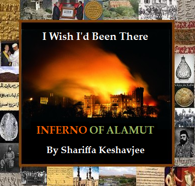 A book cover for 'I Wish I'd Been There: Inferno of Alamut' by Shariffa Keshavjee, featuring an illustration of a burning castle set against a dark sky, surrounded by historical images and artifacts.