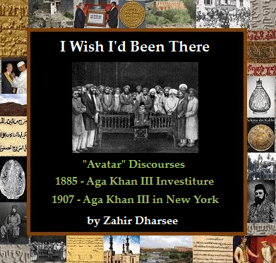 Zahir Dharsee - I Wish Id Been There - "Avatar Discourses, Aga Khan III Installation and Aga Khan III in New York