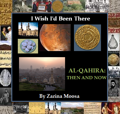 Zarina Moosa - I Wish I'd Been There - Al-Qahira: Then and Now