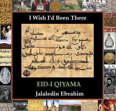 Cover page of the series 'I Wish I’d Been There' featuring the title 'Eid-i Qiyama' by Jalaledin Ebrahim, surrounded by historical images related to Ismaili history.