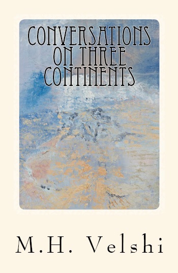 The front cover of M.H. Velshi’s new book “Conversations on Three Continents.” The cover was designed by his artistic wife Najma Velshi. Please click on image to purchase book.