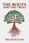 Book cover of 'The Roots and the Trees' by Nizar Sultan, featuring an illustration of a tree with roots, on a white background.