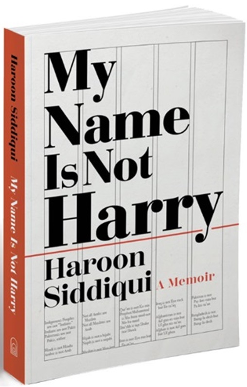 My Name Is Not Harry: A Memoir by Haroon Siddiqui,