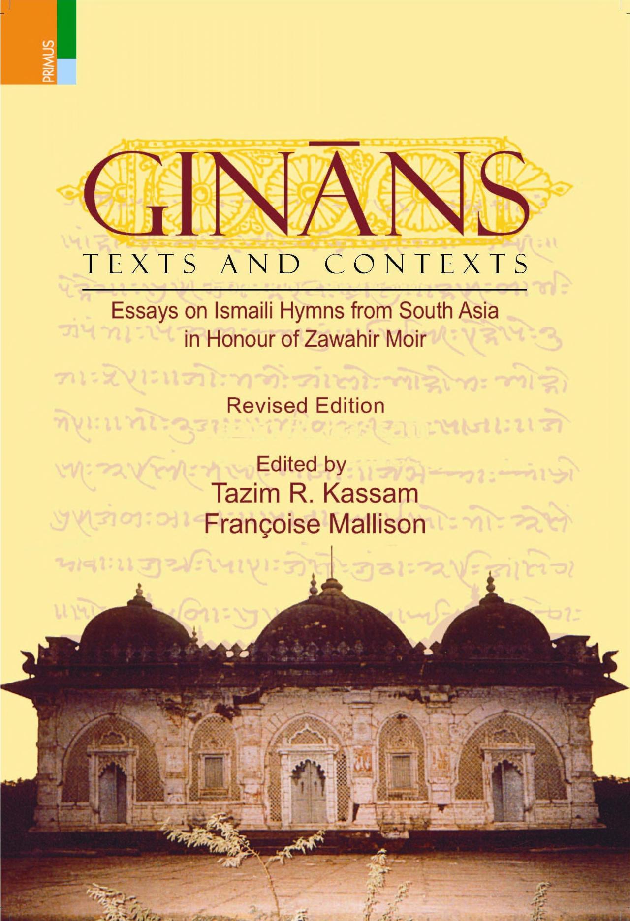 Ginans Texts and Contexts: Essays on Ismaili Hymns from South Asia in Honour of Zawahir Moir