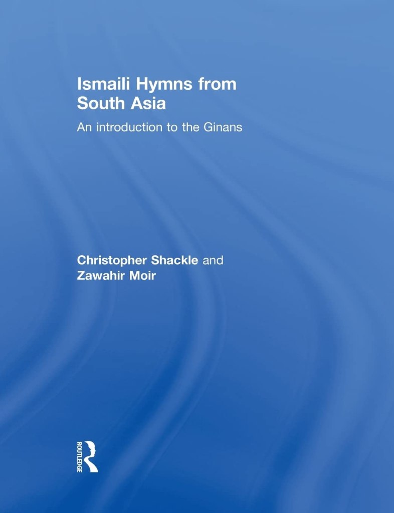 Ismaili Hymns from South Asia by Christopher Shackle and Zawahir Moir