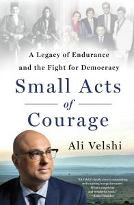 Book cover for 'Small Acts of Courage: A Legacy of Endurance and the Fight for Democracy' by Ali Velshi, featuring the author in a suit and the title prominently displayed.