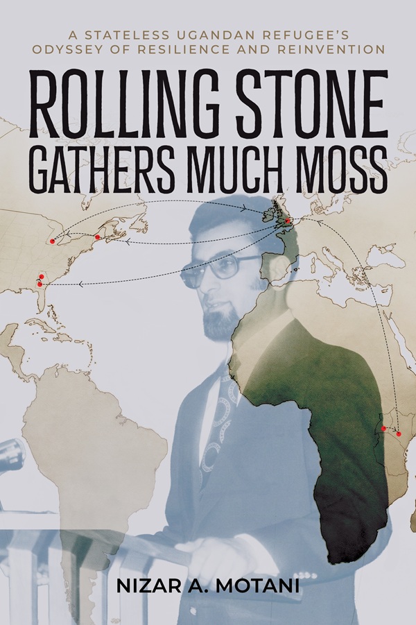 Book cover for 'Rolling Stone Gathers Much Moss' by Nizar A. Motani, featuring a map highlighting locations, an overlay of Africa, and a photo of a man giving a speech.